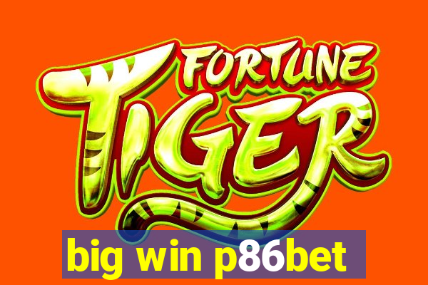 big win p86bet